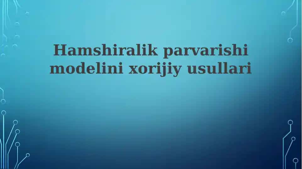 Hamshiralik parvarishi modellarining xorijiy usullari