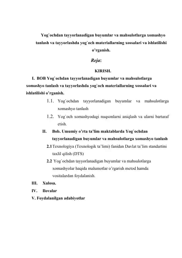 Yog`ochdan tayyorlanadigan buyumlar va mahsulotlarga xomashyo tanlash va tayyorlashda yog`och materiallarning xossalari va ishlatilishi