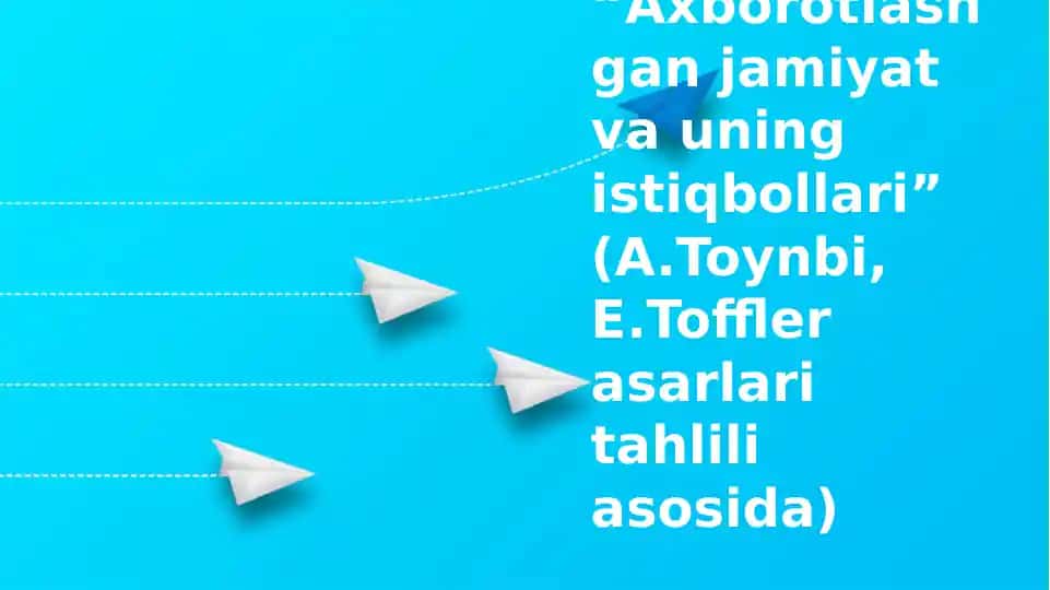 "Axborotlashgan jamiyat va uning istiqbollari"