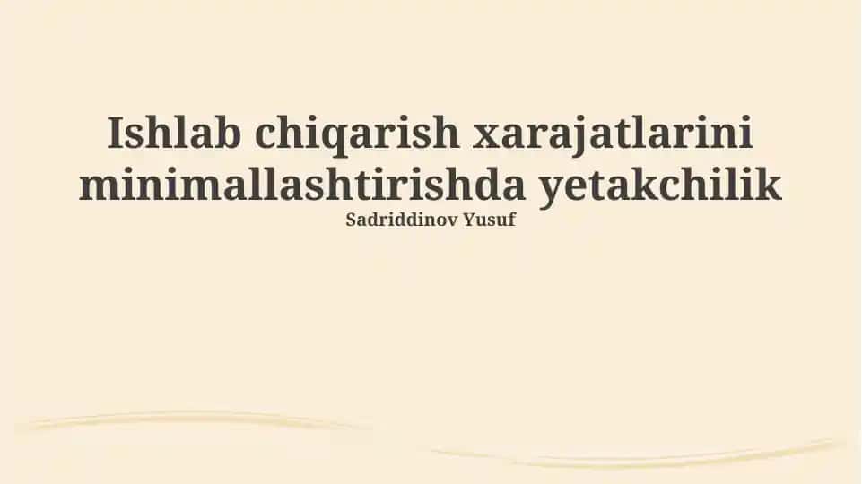 Ishlab chiqarish xarajatlarini minimallashtirishda yetakchilik