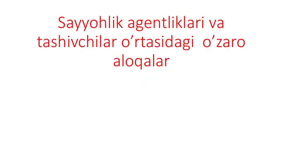 Sayyohlik agentliklari va tashivchilar o’rtasidagi o’zaro aloqalar