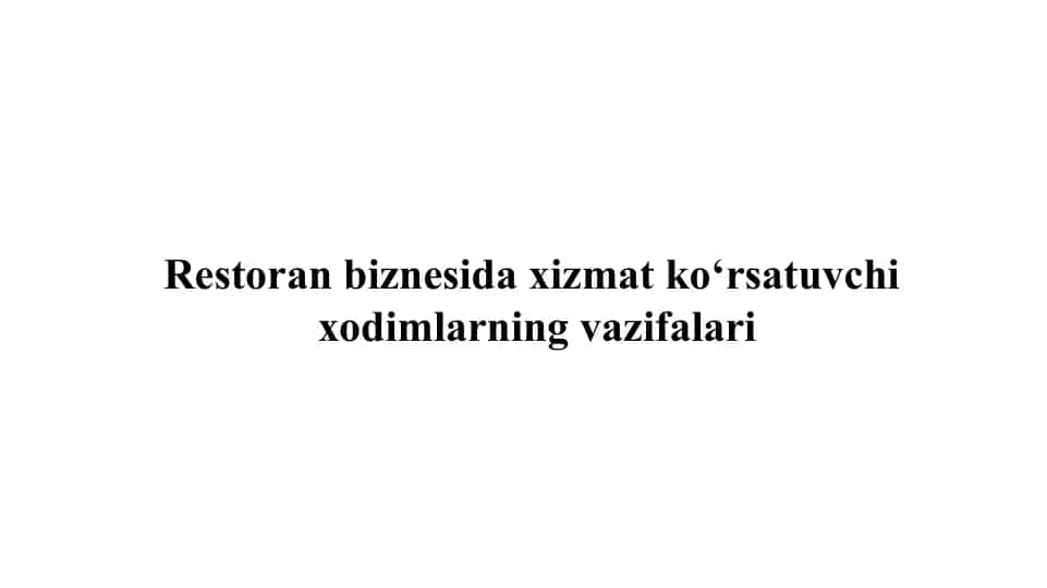 Restoran biznesida xizmat ko‘rsatuvchi