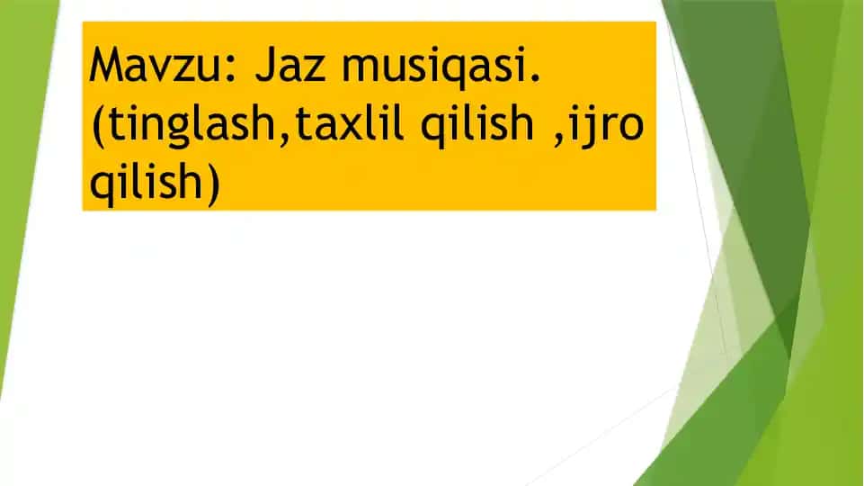 Jaz musiqasi.(tinglash,taxlil qilish ,ijro qilish)