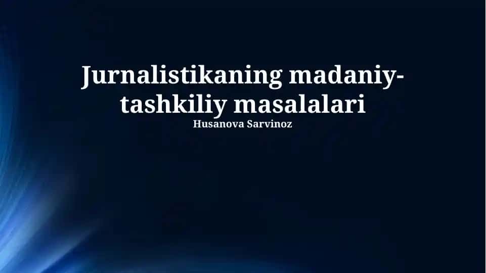 Jurnalistikaning madaniy-tashkiliy masalalari