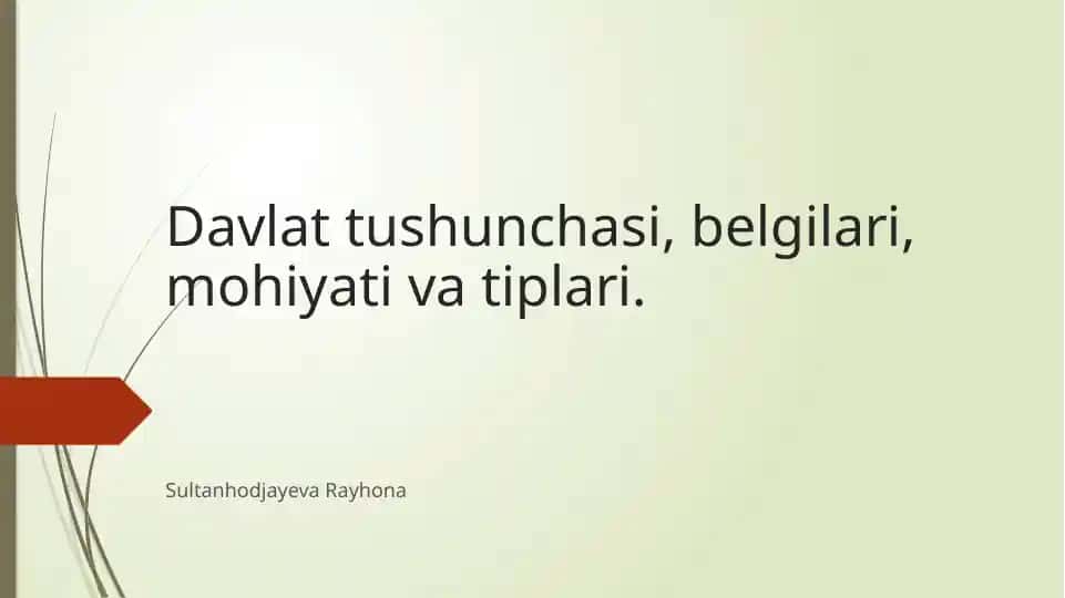 Davlat tushunchasi, belgilari, mohiyati va tiplari