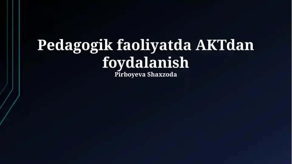 Pedagogik faoliyatda AKTdan foydalanish