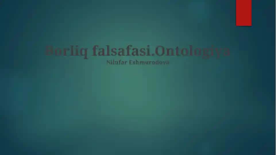 Borliq falsafasi.Ontologiya