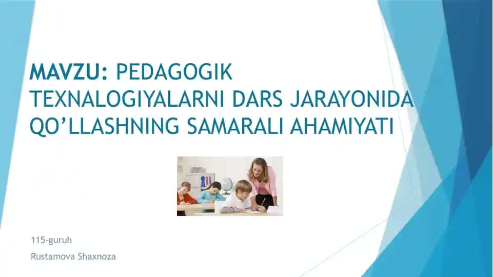 Pedagogik texnologiyalarning dars jarayonida qo'llashning samarali ahamiyati
