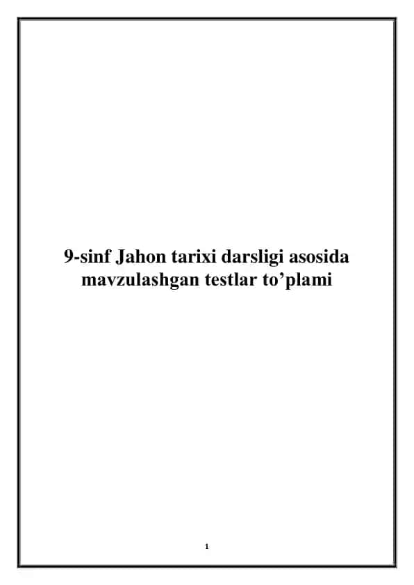 9-sinf Jahon tarixi darsligi asosida mavzulashgan testlar to’plami