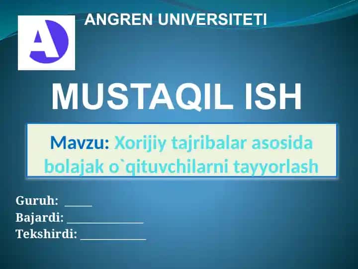 Xorijiy tajribalar asosida bolajak o`qituvchilarni tayyorlash