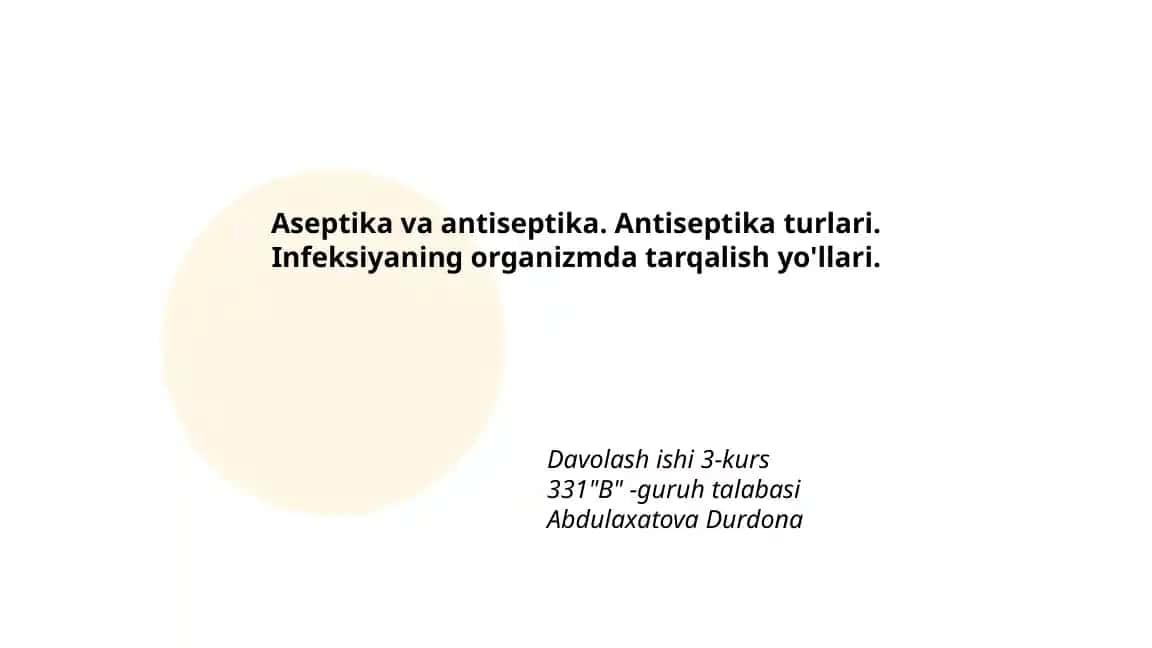 Aseptika va antiseptika. Antiseptika turlari. Infeksiyaning organizmda tarqalish yo‘llari