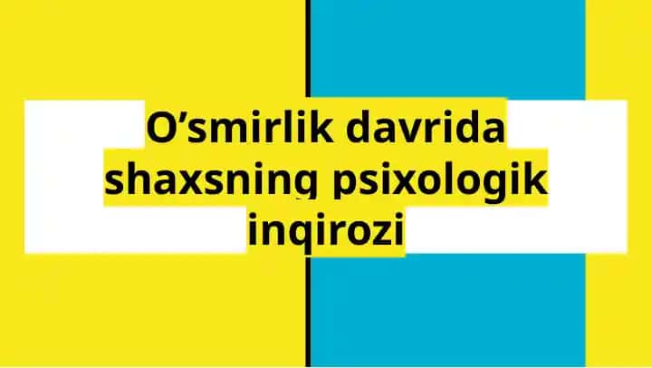 Psixologik inqiroz va o'smirlik davridagi o'zgarishlar