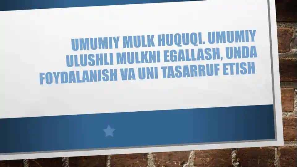Umumiy mulk huquqi. Umumiy ulushli mulkni egallash, unda foydalanish va uni tasarruf etish