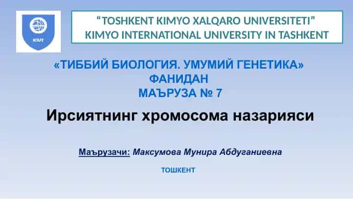 ТИББИЙБИОЛОГИЯ. УМУМИЙГЕНЕТИКА