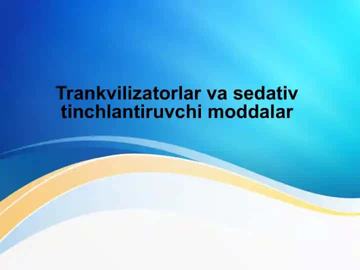 Trankvilizatorlar vа sedativ tіnchlanuvchi moddalar