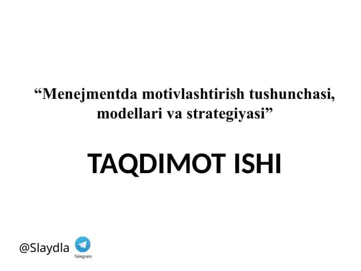 Menejmentda motivlashtirish tushunchasi, modellari va strategiyasi