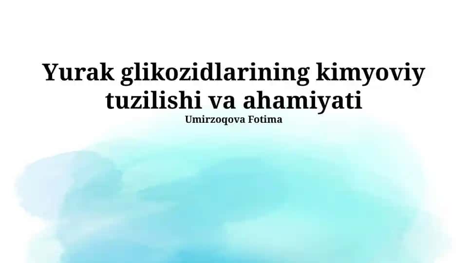 Yurak glikozidlarining kimyoviy tuzilishi va ahamiyati