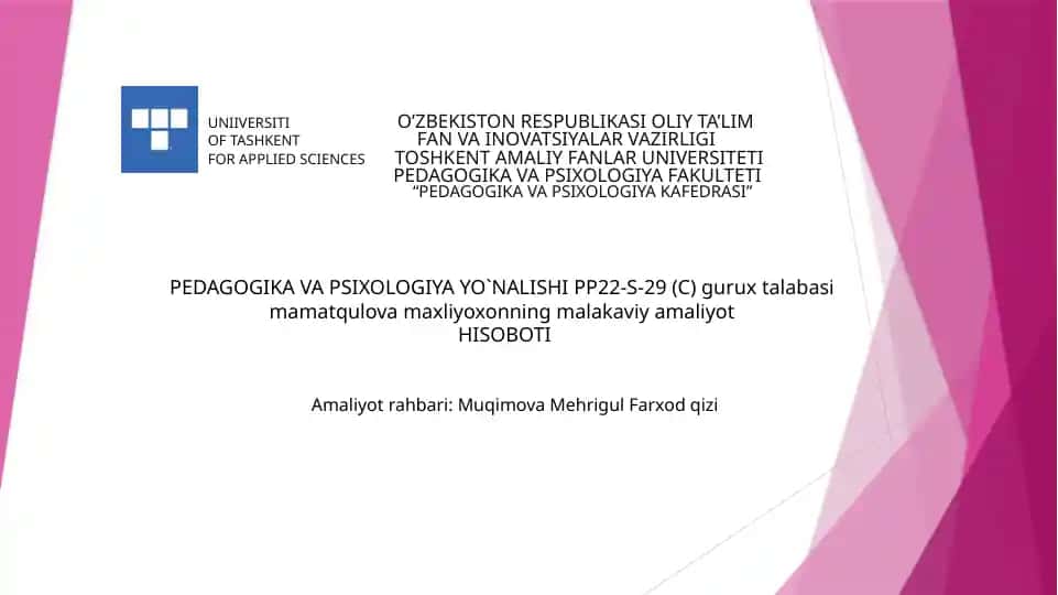 PEDAGOGIKA VA PSIXOLOGIYA YO`NALISHI PP22-S-29 (C)guruxtalabasimamatqulova maxliyoxonningmalakaviy amaliyotHISOBOTI