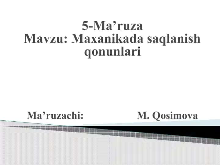 Mexanikada saqlanish qonunlari (5-Ma’ruza)