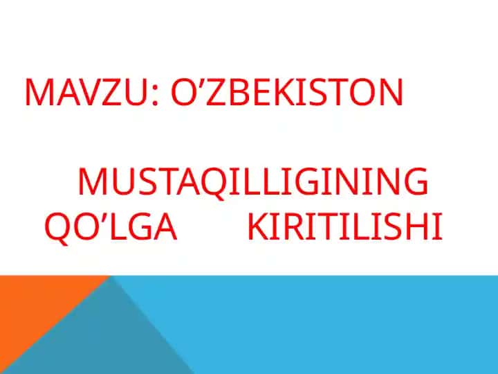 O’zbekiston mustaqilligining qo’lga kiritilishi