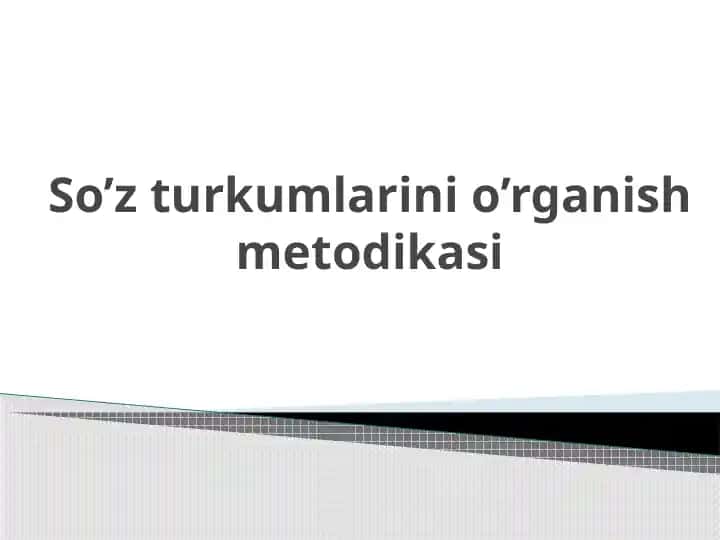 So’zturkumlarini o’rganish metodikasi