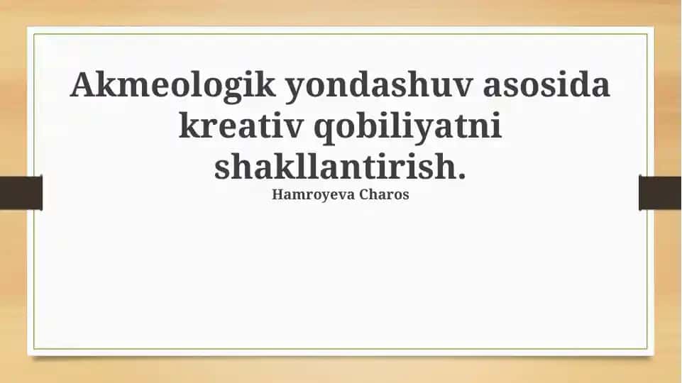 Akmeologik yondashuv asosida kreativ qobiliyatni shakllantirish