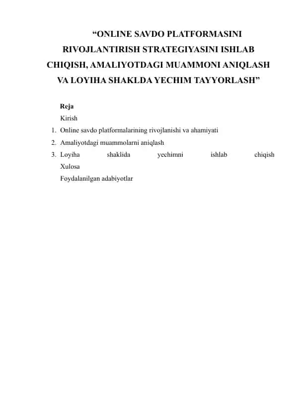 “ONLINE SAVDO PLATFORMASINI RIVOJLANTIRISH STRATEGIYASINI ISHLAB CHIQISH, AMALIYOTDAGI MUAMMONI ANIQLASH VA LOYIHA SHAKLDA YECHIM TAYYORLASH”