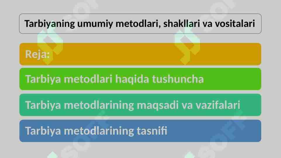 Tarbiyaning umumiy metodlari, shakllari va vositalari