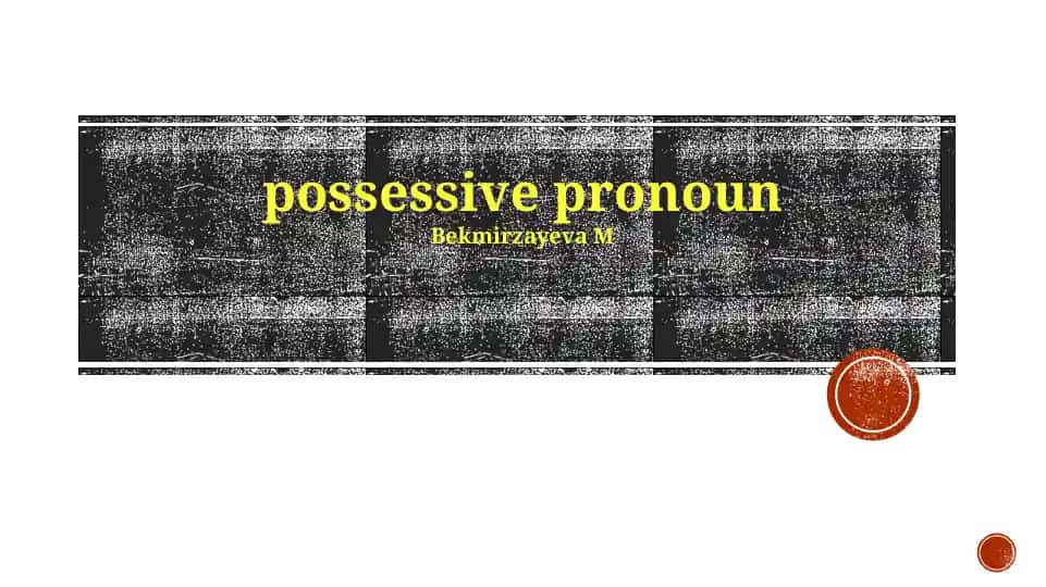 Using Possessive Pronouns Correctly
