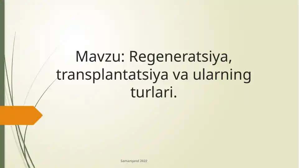 Regeneratsiya va Transplantatsiya vaularning turlari