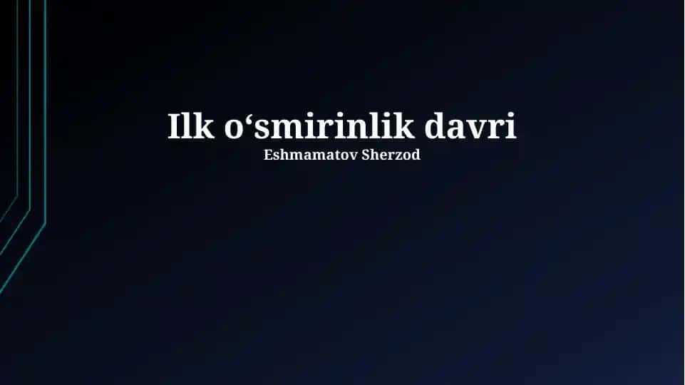 Ilk o‘smirinlik davri