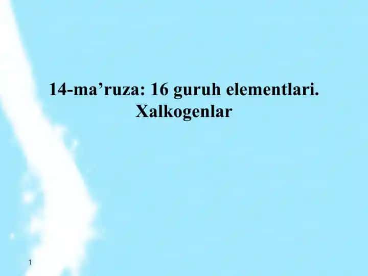 16 guruh elementlari. Xalkogenlar