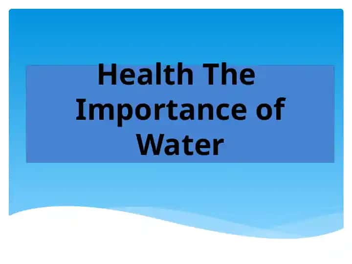 The Importance of Water