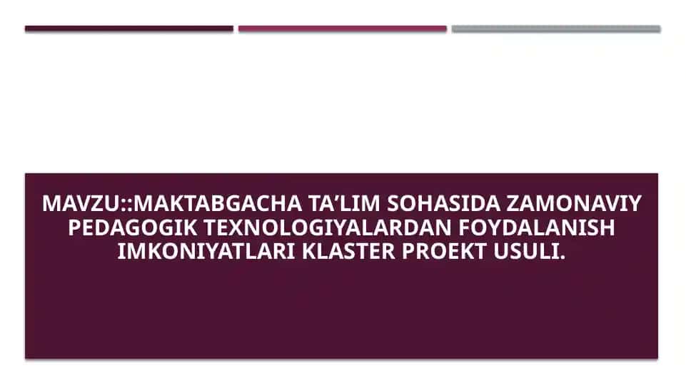 Maktabgacha taʼlim sohasida Zamonaviy pedagogik texnologiyalardan foydalanish imkoniyatlari klaster