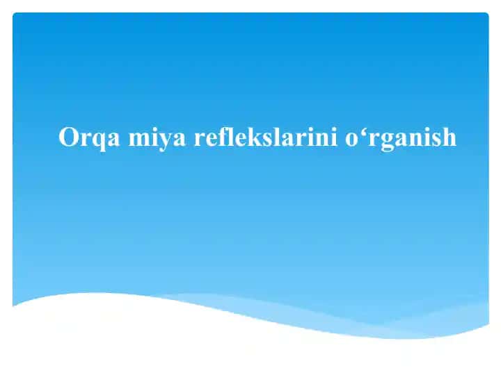 Orqa miya reflekslarini oʻrganish