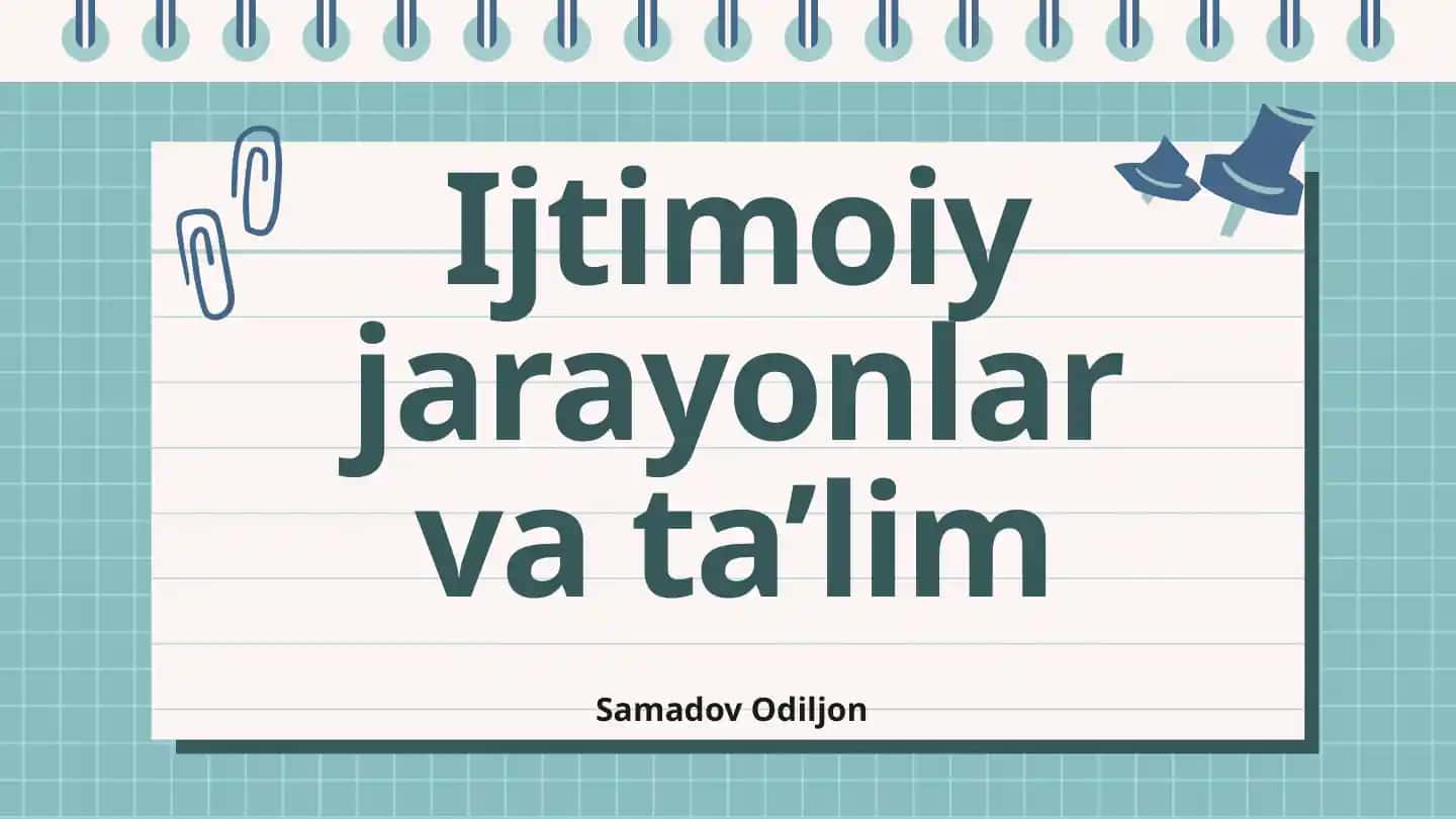 Ijtimoiy jarayonlar va ta’lim