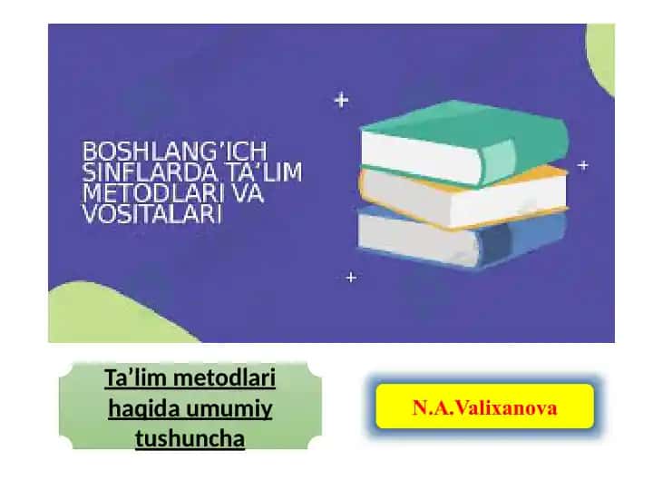 Ta’lim metodlari haqida umumiy tushuncha