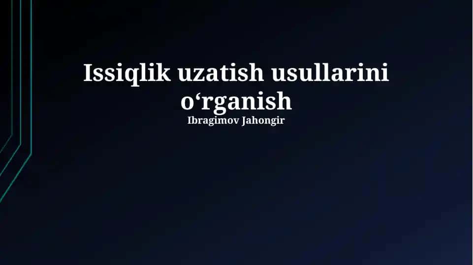 Issiqlik uzatish usullarini o‘rganish