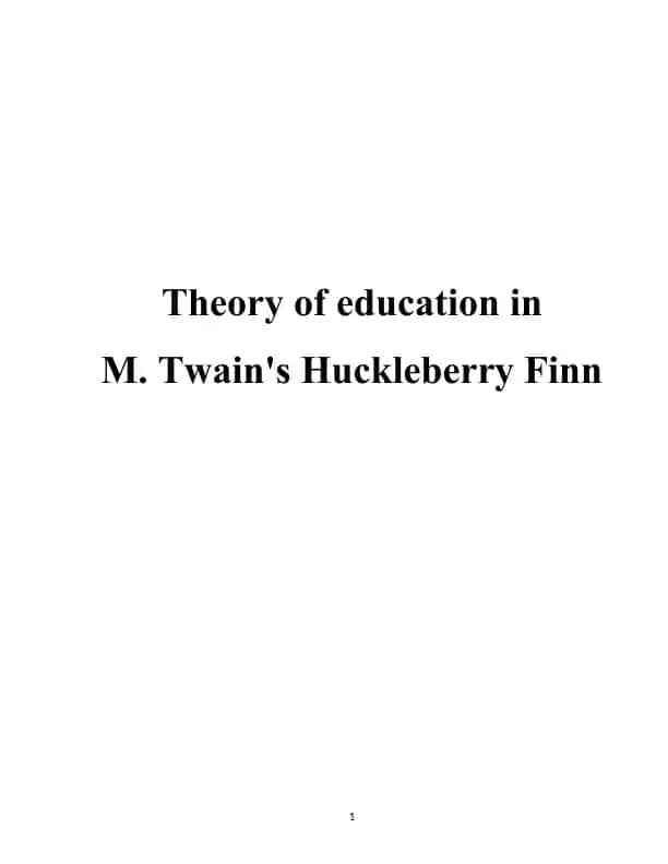 Theory of education in M. Twain's Huckleberry Finn