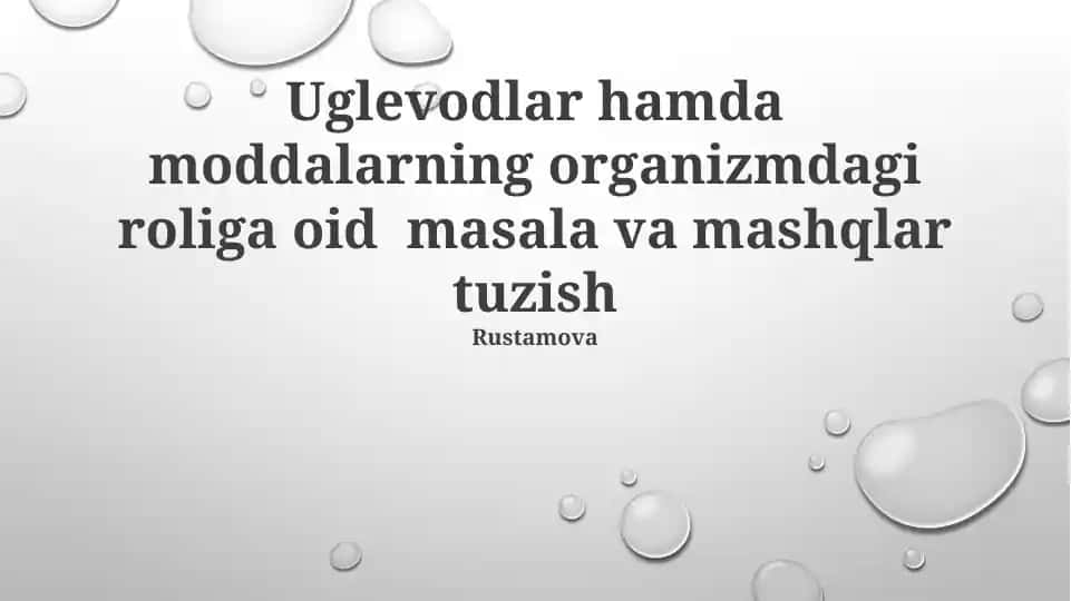 Uglevodlar hamda moddalarning organizmdagi roliga oid masala va mashqlar