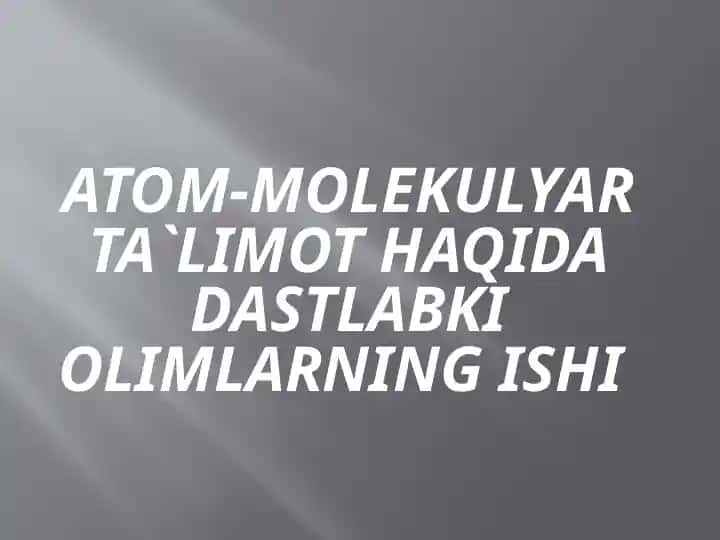 Atom-molekulyar ta`limot haqida