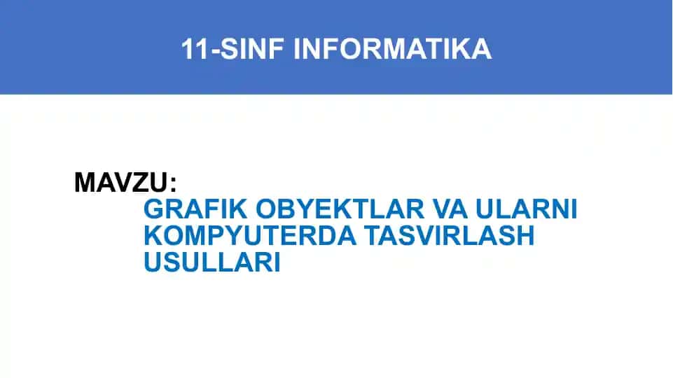 GRAFIKOBYEKTLAR VA ULARNI KOMPYUTERDA TASVIRLASH USULLARI