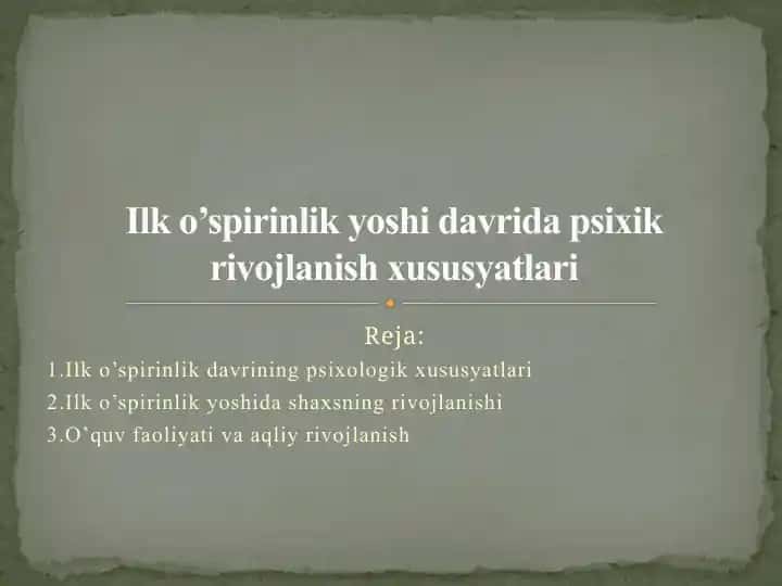 Ilk o’spirinlik davrining psixologik xususyatlari