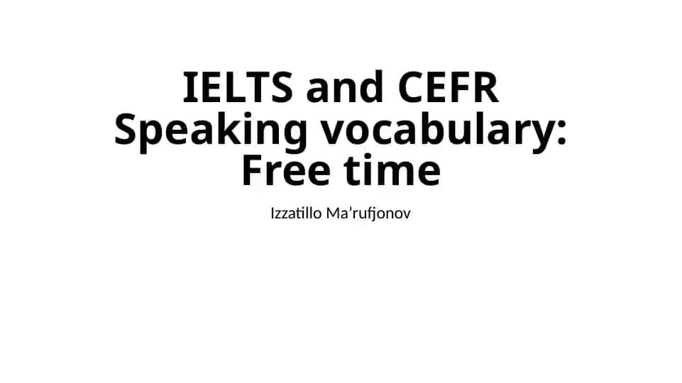 IELTS and CEFR Speaking vocabulary: Freetime