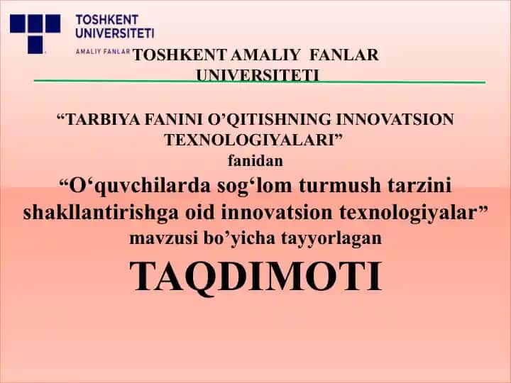 “O‘quvchilarda sog‘lom turmush tarzini shakllantirishga oid innovatsion texnologiyalar”