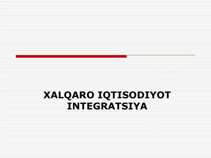 XALQARO IQTISODIYOT INTEGRATSIYA