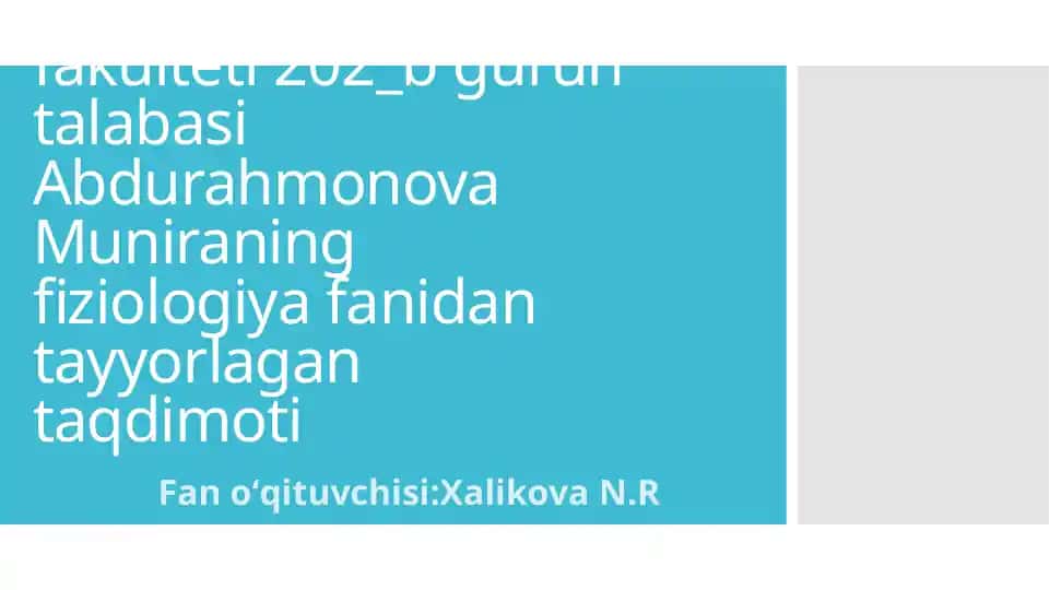 Ttatf 2-davolash ishi fakulteti 202_b guruh talabasi Abdurahmonova Muniraning fiziologiya fanidan tayyorlagan taqdimoti