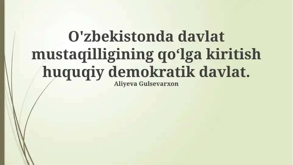 O'zbekistonda davlat mustaqilligining qoʻlga kiritish huquqiy demokratik davlat