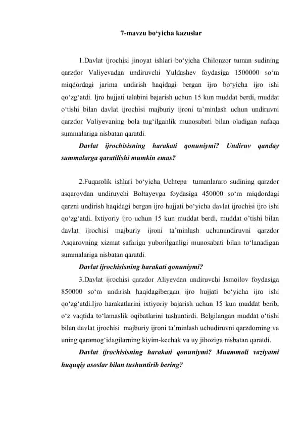 Davlat ijrochisi jinoyat ishlari bo‘yicha Chilonzor tuman sudining qarzdor Valiyevadan undiruvchi Yuldashev foydasiga 1500000 so‘m miqdordagi jarima undirish haqida bergan ijro hujjati