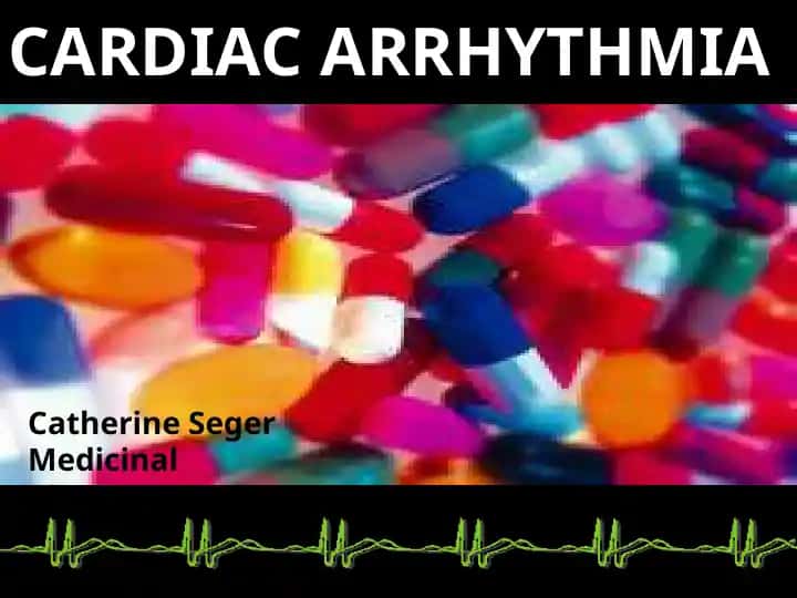 CARDIAC ARRHYTHMIA
